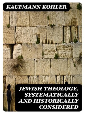 cover image of Jewish Theology, Systematically and Historically Considered